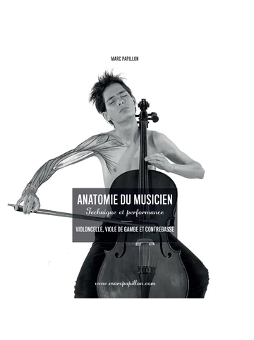 Anatomie du musicien : technique et performance. Violoncelle et contrebasse Visual